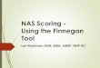 NAS Scoring - Using the Finnegan Tool - Homesteadpnann.homestead.com/NAS_Scoring.pdf · NAS Scoring - Using the Finnegan Tool Lori Markham MSN, MBA, ARNP, NNP-BC Describe the Finnegan