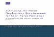 Estimating Air Force Deployment Requirements for Lean ...€¦ · the Resource Management Program of RAND Project ... Risk-Speed Matrix ... rotational deployment schedule that also