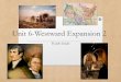 Unit 6-Westward Expansion - Weebly4thgradenorthside.weebly.com/.../8/.../westward_expansion_notes_2.pdf · Unit 6-Westward Expansion 2 ... The Effect of War of 1812 ... •They were