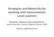 Strategies and Materials for working with Sensorimotor ... · Strategies and Materials for working with Sensorimotor ... working with Sensorimotor Level Learners ... comprised of