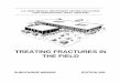 TREATING FRACTURES IN THE FIELD - Nursing 411 | …nursing411.org/Army/MD0533.pdf · TREATING FRACTURES IN THE FIELD ... Greenstick. A greenstick ... Spiral. A spiral fracture coils