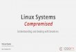 Linux Systems · Understanding and dealing with break-ins Ede, ... 21. Rootkit Hunter Detect the ... Memory dump (Volatility) Static analysis 26