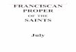 FRANCISCAN PROPER - Capuchin Communications · FRANCISCAN PROPER of the SAINTS July. 4 1. ... year-old assumed the name “Juniper” when he became a Franciscan in commemoration