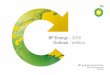 2018 BP Energy Outlook © BP p.l.c. 2018€¦ · 2018 BP Energy Outlook ... sub-set of the uncertainty surrounding energy markets out to 2040; they do not ... ready to meet the energy
