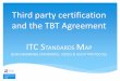 Third party certification and the TBT Agreement ITC … · Third party certification and the TBT Agreement ITC S TANDARDS M AP BENCHMARKING STANDARDS, CODES & AUDIT PROTOCOLS 