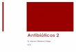 Dr. Manuel Villalobos Zúñiga UCRmedicina-ucr.com/quinto/wp-content/uploads/2015/02/3.-Antibi... · que involucra cerca de 30 enzimas ! Las penicilinas inhiben el paso final de la