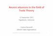Recent advances in the field of Trade Theoryartnet.unescap.org/tid/artnet/mtg/cbtr7-s2.pdf · Recent advances in the field of Trade Theory 12 September 2011 Yogyakarta, Indonesia