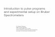 Introduction to pulse programs and experimental setup on Bruker ...people.mbi.ucla.edu/_library/TrainingCourse_PulseProgramming.pdf · Introduction to pulse programs and experimental
