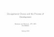 Occupational Choice and the Process of Development · Occupational Choice and the Process of Development Benerjee and Newman, ... Compare returns from subsistence and wage labours