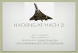 HACKING AT MACH 2! - Papers, Slides and Thesis … · hacking at mach 2! dino a. dai zovi trail of bits llc @dinodaizovi / ddz@theta44.org