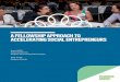 A FELLOWSHIP APPROACH TO ACCELERATING SOCIAL ENTREPRENEURS · cohort pilot and shares the social entrepreneurs’ data to shed light on how . and if the inflection cohort model succeeded