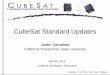 CubeSat Standard Updates - Cal Polymstl.atl.calpoly.edu/.../Carnahan_CubeSat_Standards_Update.pdf · CubeSat Standard Updates Justin Carnahan California Polytechnic State University