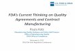 FDA’s Current Thinking on Quality - Food and Drug … · 2017-12-05 · FDA’s Current Thinking on Quality Agreements and Contract Manufacturing Paula Katz Manufacturing Quality