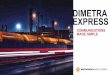 COMMUNICATIONS MADE SIMPLE - Datamatik AS · DIMETRA EXPRESS COMMUNICATIONS MADE SIMPLE ONE-BOX SOLUTION COMPLETE COMMUNICATIONS DEPLOY IN ... Dispatch time from Motorola Service