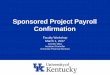 Sponsored Project Payroll Confirmation Workshop... · Sponsored Project Payroll Confirmation Faculty Workshop March 1, 2017. Jennifer Miles. Assistant Controller. University Financial
