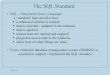 The SQL Standard - WBUTHELP.COM · The SQL Standard • SQL – Structured Query Language a ‘standard’ that specifies how a relational schema is created data is inserted / updated
