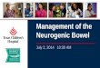 Management of the Neurogenic Bowel - sba …sba-resource.org/web/Conference/Amrine, Rhonda.pdf · Management of the Neurogenic Bowel July 2, 2014 10:30 AM . ... enema * Oral – Lactulose