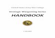 Strategic Wargaming Series HANDBOOKstrategicstudiesinstitute.army.mil/PDFfiles/.../WargameHandbook.pdf · wargame planners in carrying out an effective wargame. Since this handbook