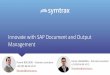 Innovate with SAP Document and Output Management · Dynamic table creation and RFC BAPI capabilities to handle changes without affecting the SmartForms ... SAP Users are provided