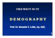 CHILD HEALTH CHILD HEALTH KA 172 KA 172 - …ocw.usu.ac.id/course/download/1110000107-growth-and-development... · •demos = ddk / k tpenduduk / rakyat ... dalam demografi dalam