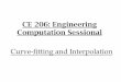 Curve-fitting and Interpolationteacher.buet.ac.bd/tanvirahmed/CE 206/CE206_Curvefitting... · CE 206: Engg. Computation sessional Dr. Tanvir Ahmed Curve-fitting and engineering practice