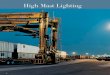 High Mast Lighting - acuitybrandslighting.com · High Mast Systems Versatility 8 H IGH M AST L IGHTING Typical Applications † Highways † Interchanges † Ports † Rail Yards