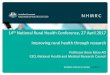 th National Rural Health Conference, 27 April 2017 · 14th National Rural Health Conference, 27 April 2017 Improving rural health through research Professor Anne Kelso AO CEO, National