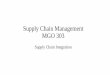 Supply Chain Management MGO 303 - University at …chunning/Supply Chain Integration.pdf · L6 MB Chassis 5 Weeks China Integration Dell Manufacturing Supplier Customer Logistics
