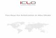 Ten Keys for Arbitration in Abu Dhabi - ICLO · Ten Keys for Arbitration in Abu Dhabi. ... Building A - O˜ce 1301 | Abu Dhabi ... international law ˚rms in Abu Dhabi to draw the