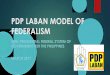 PDP LABAN’s MODEL OF FEDERALISM - University … · pdp laban model of federalism semi-presidential federal system of government for the philippines march 2017