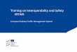 Training on Interoperability and Safety ERTMS · Training on Interoperability and Safety ERTMS ... increase of capacity, ... GSM-R is today the only possibility as per EU regulation