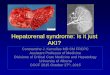 Hepatorenal syndrome: Is it just AKI? - Critical Care … · Objectives 1. Describe the pathophysiological mechanisms contributing to hepatorenal syndrome and acute kidney injury