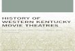 HISTORY OF WESTERN KENTUCKY MOVIE …movie-theatre.org/usa/ky/KY West.pdf · Great Escape 12 2002- Alliance Entertainment/Great Escape Theatres owns this cinema. Great Escape Greenwood