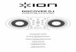 DISCOVER DJ Quickstart Guide - v1 - ION Audio - … · 1 GETTING STARTED Welcome to DISCOVER DJ – a fun, easy way to DJ on your computer! Simply install MixVibes's Cross software