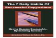 Successful Copywriters - awai.com · The 7 Daily Habits of Successful Copywriters How To Become Successful... By Imitating Success Introduction Dear Fellow Copywriter, Imitation is