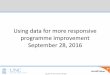 Using data for more responsive programme improvement CQI Webinar 09.28.2016... · Overview •Introductions •World Vision and UNC Partnership •Overview of Continuous Quality Improvement