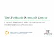 The Pediatric Research Center - pedsresearch.org PRC pptSM.pdf ·  . ... • Contract site determined by investigator ... renewal and event reporting 