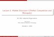 Lecture 2: Market Structure I (Perfect Competition and ...mshum/ec105/matt2.pdf · Perfect competition Market structure 1: Perfect Competition Consider market for a single good. The