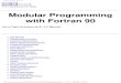 Modular Programming with Fortran 90 - univie.ac.atimgw.univie.ac.at/.../intern/IT-documentation/F90Course.pdf · Fortran 90 Topic Overview Next: Introduction Up: Home Modular Programming