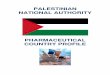 PHARMACEUTICAL COUNTRY PROFILE - WHO · Pharmaceutical Country Profile ... i The exchange rate for calculation for NIS is 1 ...  Union of Palestinian Pharmaceutical 