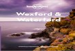 Wexford & Waterford · home to Waterford Crystal. Bustling port town with colourful houses and an ... All editorial views are those of Lonely Planet alone and reflect our