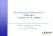 Pharmaceutical Misuse and its Challenges: Opioid … · Pharmaceutical Misuse and its Challenges: Opioid Use in Ontario Ontario Harm Reduction Conference Tara Gomes Tuesday January