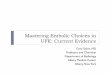 Mastering Embolic Choices in UFE: Current Evidence · Mastering Embolic Choices in UFE: Current Evidence ... We learned that fibroid infarction is a critical endpoint for UFE and