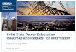 Solid State Power Substation Roadmap and Request … Roadmap... · 2 Webinar Overview Purpose: To provide an overview of the draft Solid State Power Substation (SSPS) Roadmap, the