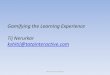 Gamifying the Learning Experience Tij Nerurkar .Gamifying the Learning Experience Tij Nerurkar kshitij@