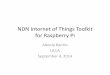 NDN Internet of Things Toolkit for Raspberry Pi - … · NDN Internet of Things Toolkit for Raspberry Pi Adeola Bannis UCLA September 4, 2014