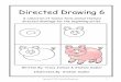 Directed Drawing 6 - Weeblymsnewby.weebly.com/.../directeddrawingfarmanimals1.pdf · Directed Drawing 6 A collection of twelve farm animal themed ... We have found that directed drawing