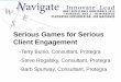 Serious Games for Serious Client Engagement - qnet.caqnet.ca/documents/QEBreakout2SeriousGames.pdf · - Plan (with your customer) ... QNet Presentation Author: Barb Spurway;Terry