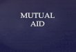 Mutual Aid - sf-fire.org Commission... · Signed by Earl Warren, Governor Revised November 23, 1970 California Disaster and Civil Defense Master Mutual Aid Agreement MUTUAL AID. FIre