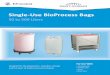 Single-Use BioProcess Bags - Micro · Single-Use BioProcess Bags 50 to 500 Liters Designed for the preparation, collection, storage ... 3D Bags for Rectangular Tanks 30" Tubing Length,